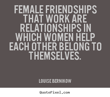 Female Friendship Quotes. QuotesGram