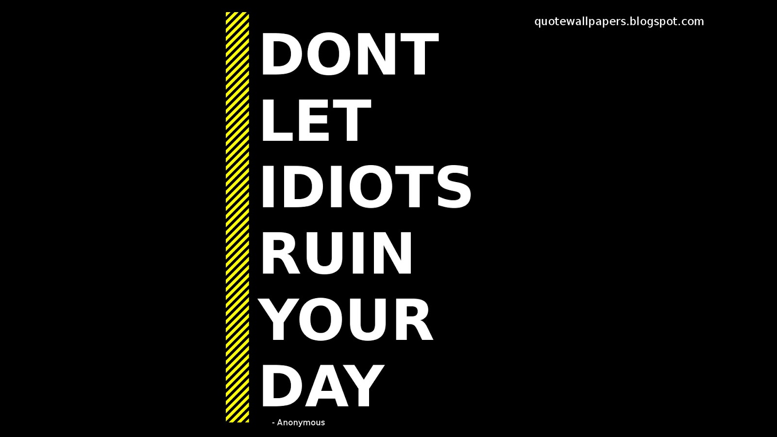 Dont day. Don't Let Idiots Ruin your Day. Don't Let Idiots Ruin your Day перевод. Don't Let Idiots Ruin your Day обои на айфон. Don't Let Idiots Ruin your Day обои на рабочий.