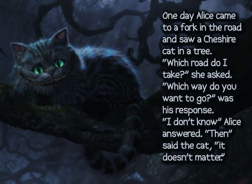 To Go Which Way Cheshire Cat Alice In Wonderland Quotes
