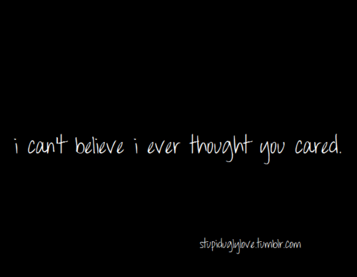 You Never Cared Quotes. QuotesGram