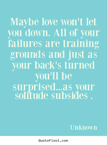 I Love You I Wont Let You Down Quotes Quotesgram I Love You I Wont Let You Down Quotes Quotesgram