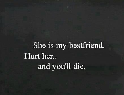 If You Hurt My Best Friend Quotes Quotesgram If You Hurt My Best Friend Quotes Quotesgram