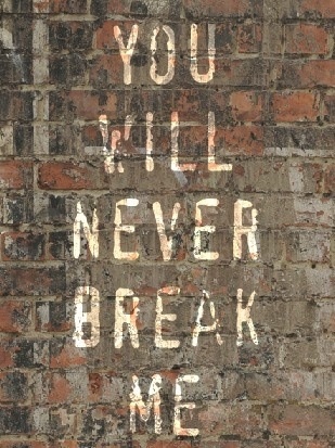 Youll Never Break Me Quotes. Quotesgram