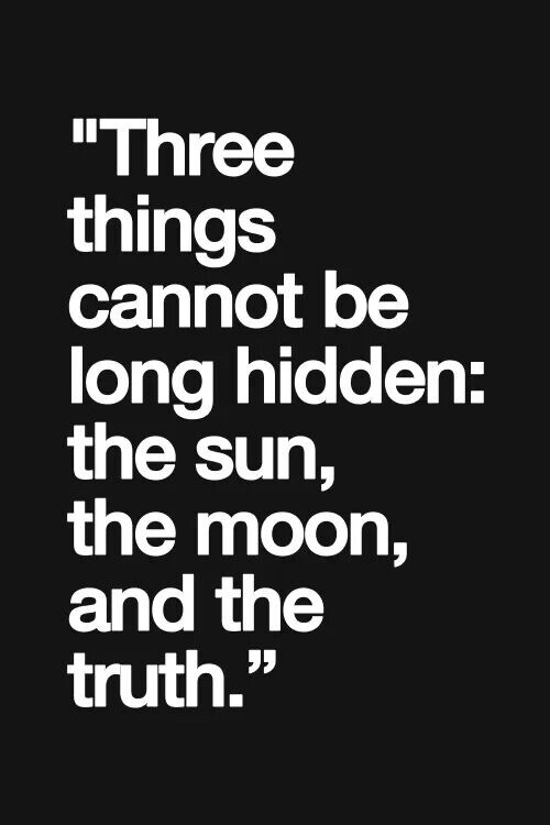 Quotes About Truth Coming Out Quotesgram
