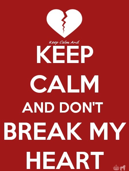 Dont break. Break my Heart. Картинка please don't Break my Heart. Break Breaking my Heart. Донт брейк май Харт.