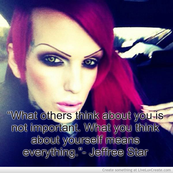 Jeffree Star Quotes. QuotesGram Jeffree Star Quotes. QuotesGram