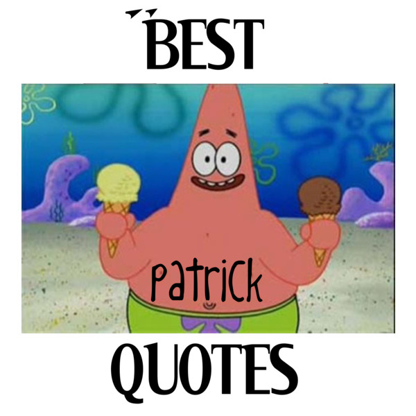 Best Patrick Quotes QuotesGram