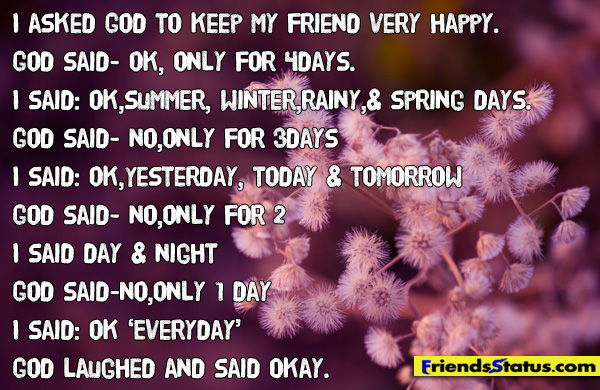 My friends are very happy. Quotes about Friendship.