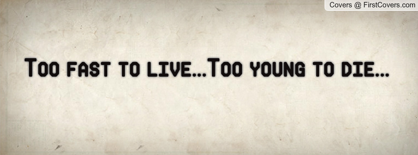 to fast to live too young to die shirt