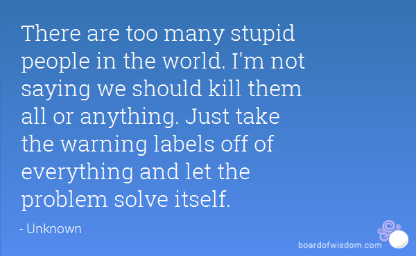 Intelligent Quotes About Stupid People. QuotesGram