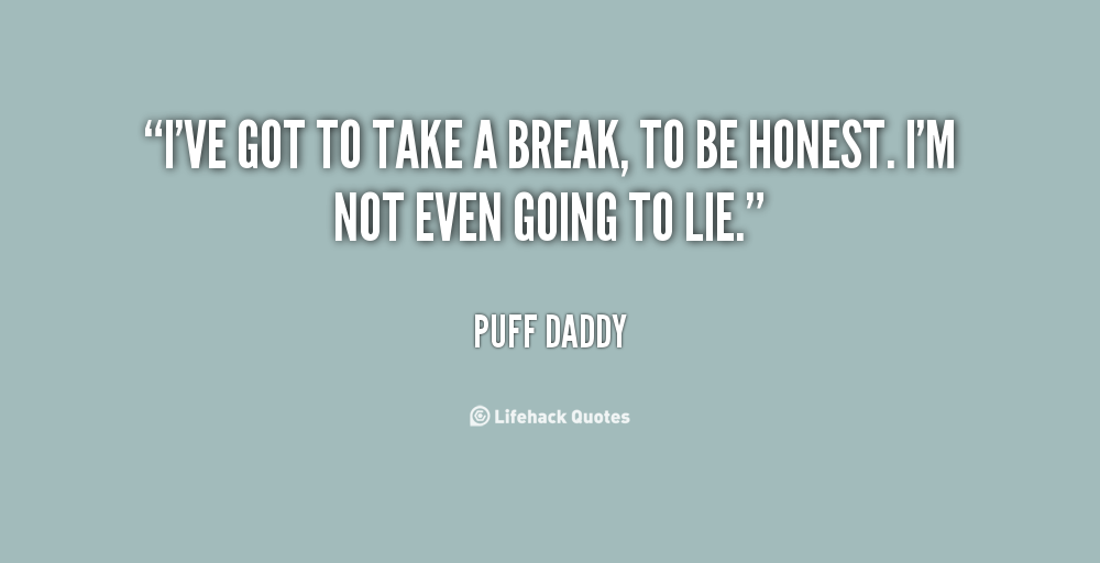 Take A Break Funny Quotes. QuotesGram