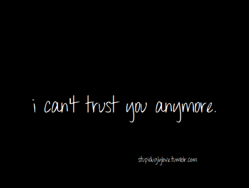 You Cant Trust Anyone Quotes. Quotesgram