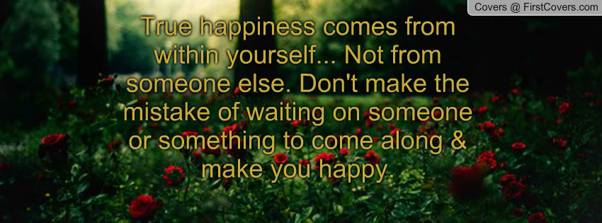Happiness Comes From Within Quotes. QuotesGram