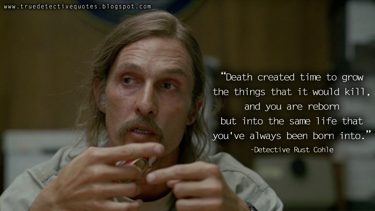Rust Cohle Quotes.