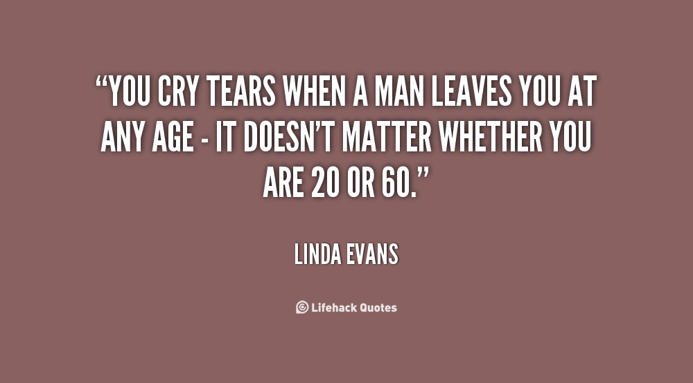  When A Man Cries Quotes QuotesGram