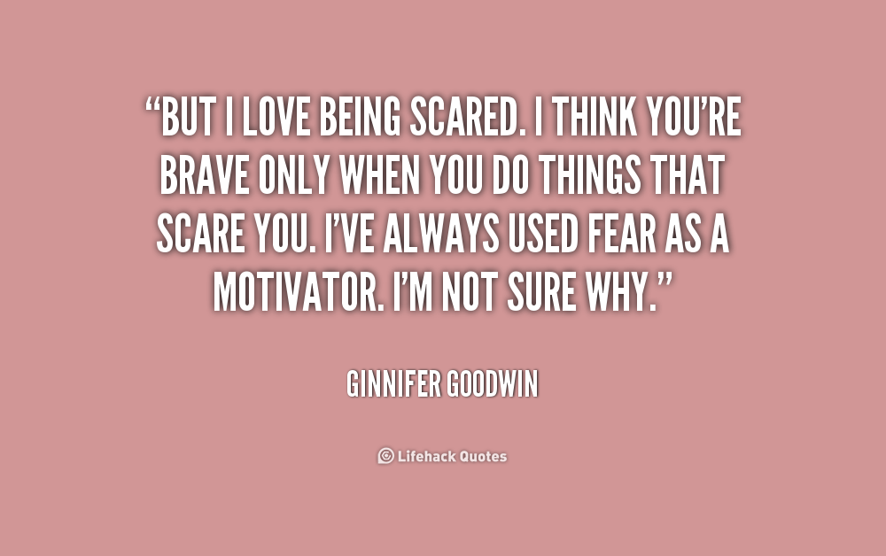 Famous Quotes About Being Scared QuotesGram