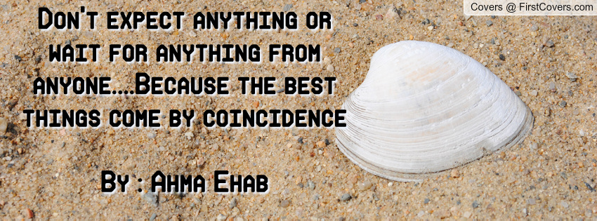 Dont Expect Anything Quotes. QuotesGram