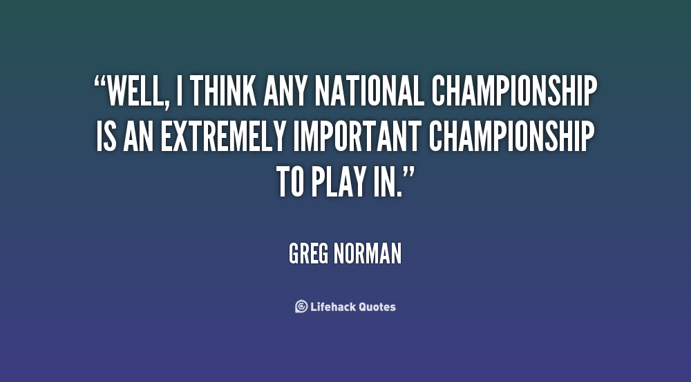 National Championship Quotes. QuotesGram