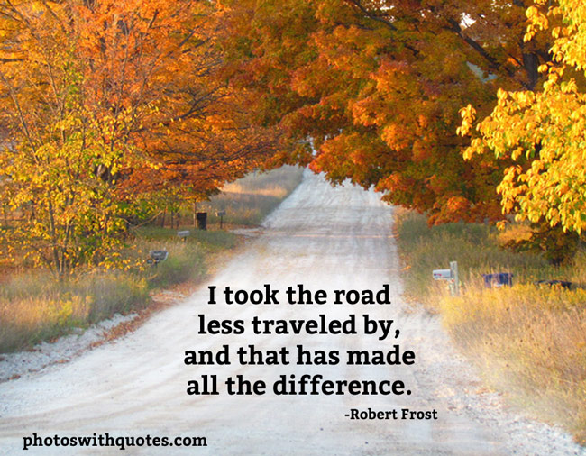 I Took The Road Less Traveled Quote Follow The Road Less Traveled Quotes. Quotesgram