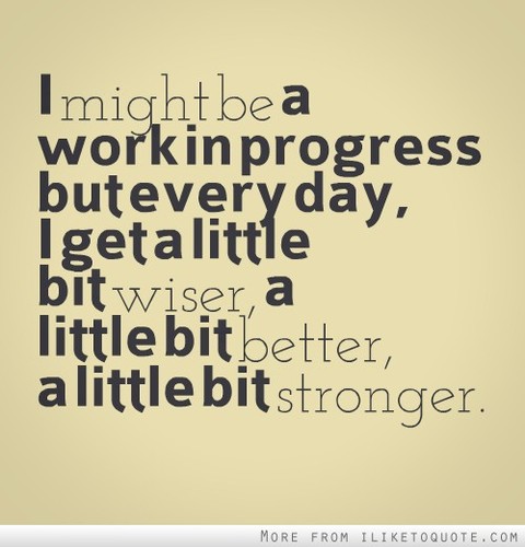 Work In Progress Quotes Quotesgram