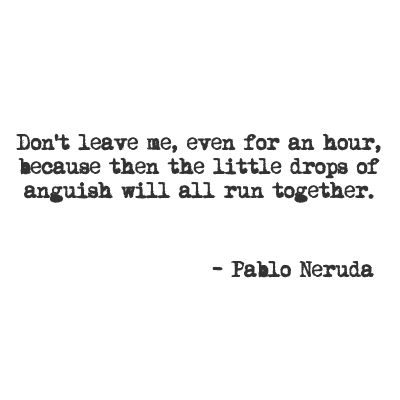 By Pablo Neruda Quotes. QuotesGram