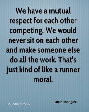 Mutual Respect Quotes For Work. QuotesGram