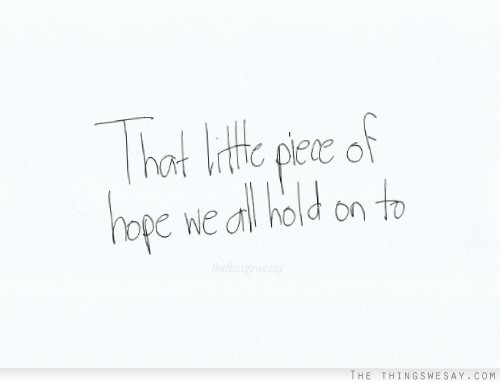 Quotes About Holding Onto Hope. QuotesGram