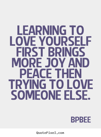 Learn To Love Yourself Quotes Quotesgram