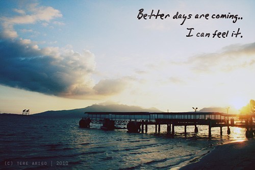Better Days Coming Day Quotes. QuotesGram