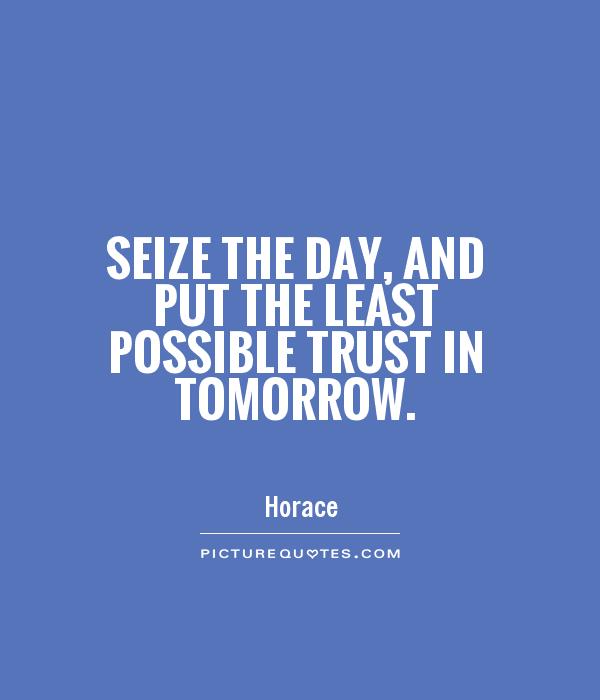 Seize The Day Inspirational Quotes Quotesgram
