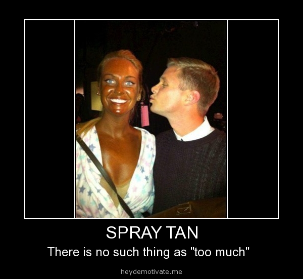 Spray Tan Funny Quotes.