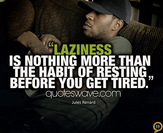 Quotes About Laziness. QuotesGram