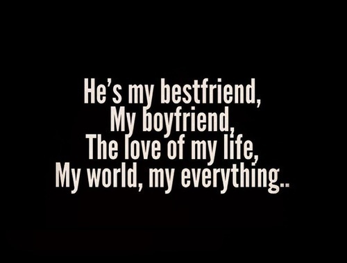 My Boyfriend Is My Best Friend Quotes My Boyfriend Is My Everything Quotes. Quotesgram