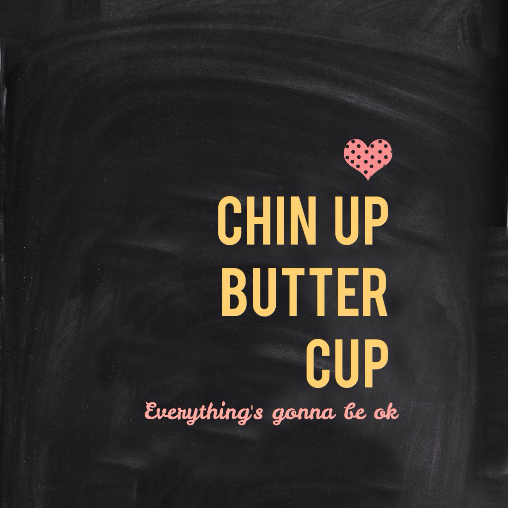 Chin Up Buttercup Quotes. QuotesGram