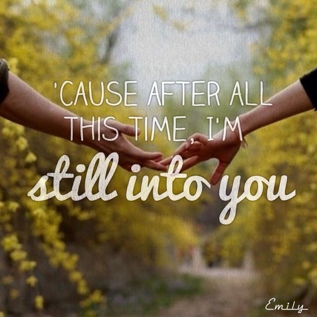 Still Into You Quotes. QuotesGram