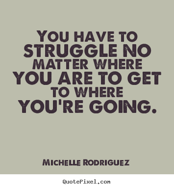 Famous Quotes About Struggle. QuotesGram