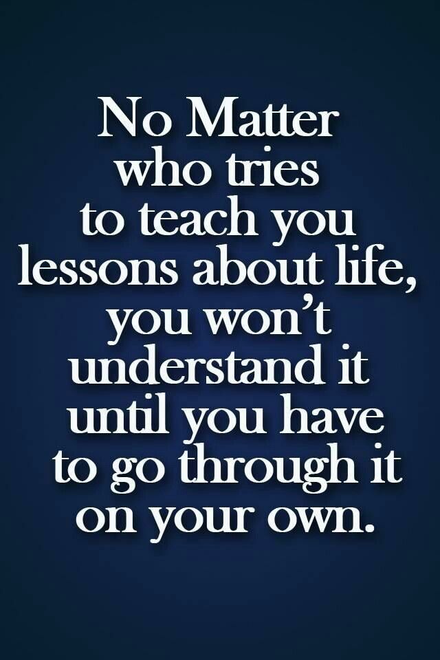 Quotes On Lessons Learned The Hard Way. QuotesGram