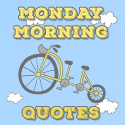 Positive Quotes About Monday Mornings. QuotesGram