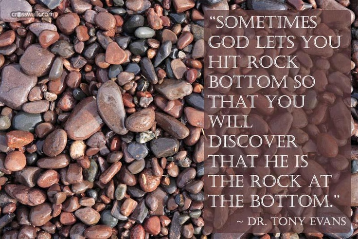 Found You Quotes Rock Bottom Quotesgram