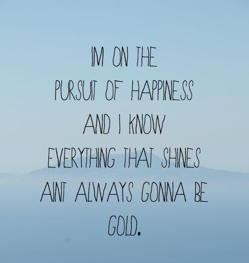 pursuit of happiness song quotes pursuit of happiness song quotes