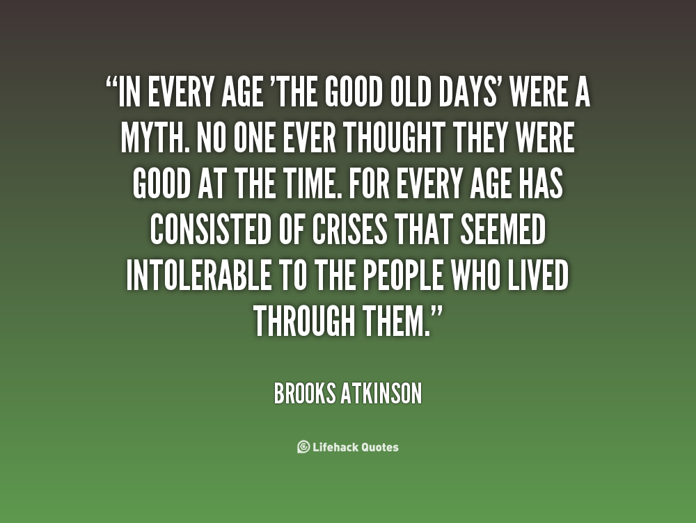 The Good Old Days Quotes QuotesGram