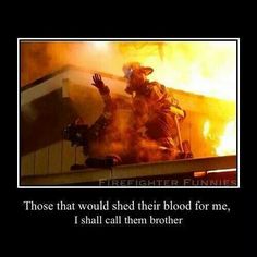 Firefighter Brotherhood Quotes.