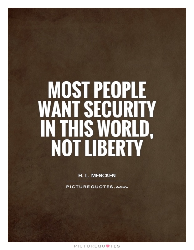 Freedom And Security Quote Security Over Freedom Quotes. Quotesgram