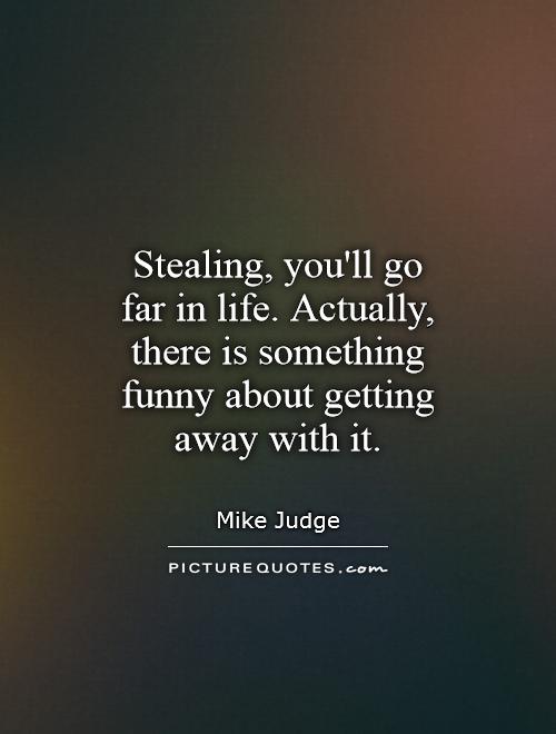 Funny Quotes About Stealing. QuotesGram