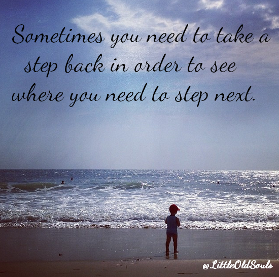 Quotes About Taking A Step Back QuotesGram