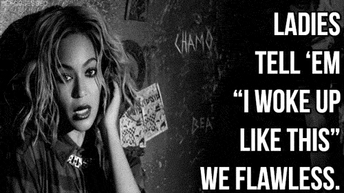 I Woke Up Like This Beyonce Quotes Quotesgram