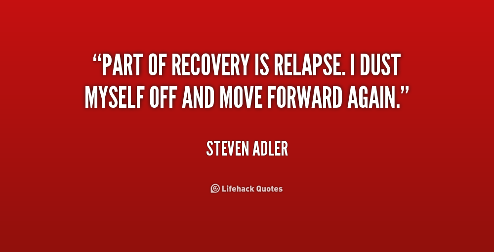 Quotes About Relapse And Recovery. QuotesGram