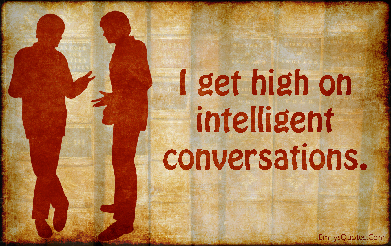 Intellectual Conversation Quotes. QuotesGram