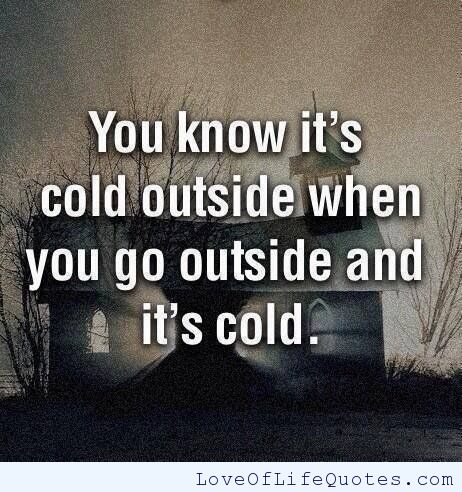funny quotes being hot outside quotes about being cold outside quotesgram funny quotes being hot outside quotes about being cold outside quotesgram