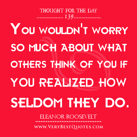 Dont day. Thought of the Day. Worry about the Day. Dont think about it. Don't think.